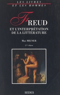 Max Milner et Gabriel Conesa - Freud et l'interprétation de la littérature.