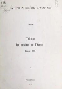 Tableau des notaires de l'Yonne depuis 1789