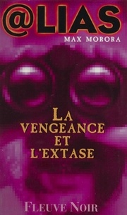 Max Morora - La Vengeance et l'extase.