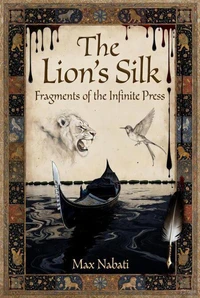 The Lion’s Silk: Fragments of the Infinite Press