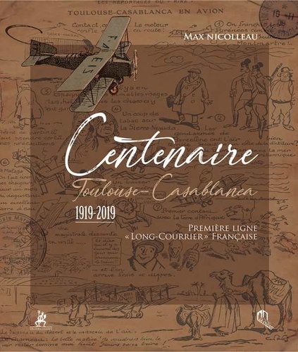 Centenaire Toulouse-Casablanca 1919-2019. Première ligne "long-courrier" française