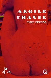 Max Obione - Argile chaude.