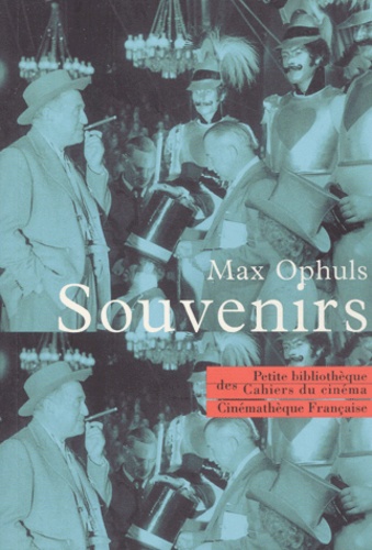Max Ophüls - Souvenirs.