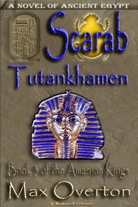  Max Overton - Scarab-Tutankhamen - The Amarnan Kings, #3.