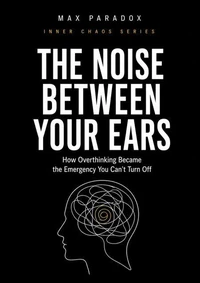 The Noise Between Your Ears