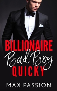  Max Passion - Billionaire Bad Boy : Quicky.