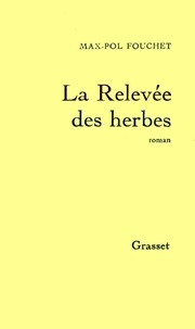 Max-Pol Fouchet - La Relevée des herbes.