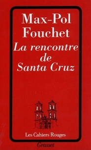 Max-Pol Fouchet - La rencontre de Santa Cruz.