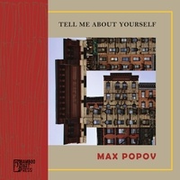  Max Popov - Tell Me About Yourself.