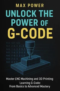 Unlock the Power  of  G-Code