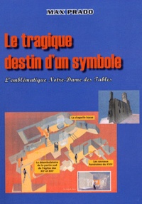 Max Prado - Le tragique destin d'un symbole - L'emblématique Notre-Dame des Tables.