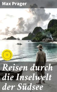 Reisen durch die Inselwelt der Südsee