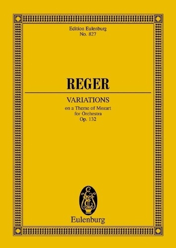 Max Reger - Eulenburg Miniature Scores  : Variations et Fugue - über ein Thema von Mozart. op. 132. orchestra. Partition d'étude..