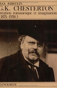 Max Ribstein - G.K. Chesterton, création romanesque et imagination (1874-1936).