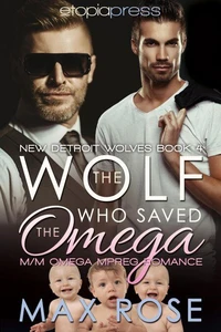 The Wolf Who Saved the Omega: M/M Omega Mpreg Romance