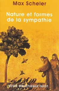 Max Scheler - Nature et formes de la sympathie. - Contribution à l'étude des lois de la vie affective.