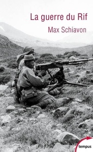 Max Schiavon - La guerre du Rif - Maroc (1925-1926).