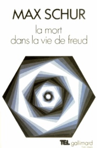Max Schur - La Mort dans la vie de Freud.
