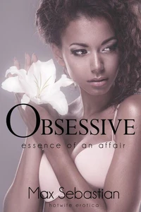 Obsessive: Essence of an Affair