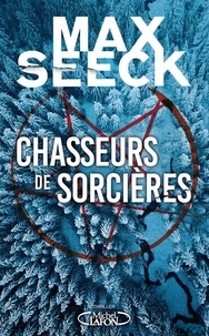 Max Seeck - Chasseurs de sorcières - Tome 1.