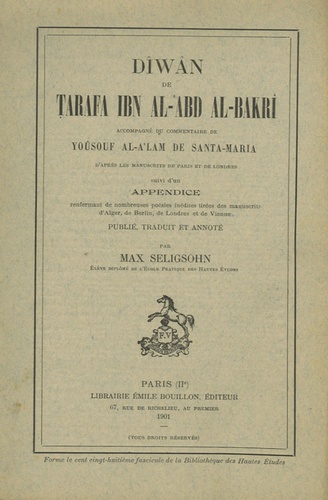 Max Seligsohn - Dîwân de Tarafa ibn al-'Abd al-Bakrî - Edition bilingue français-arabe.