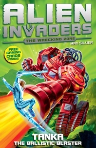 Max Silver - Alien Invaders 10: Tanka - The Ballistic Blaster.