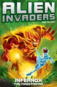 Max Silver - Alien Invaders 2: Infernox - The Fire Starter.