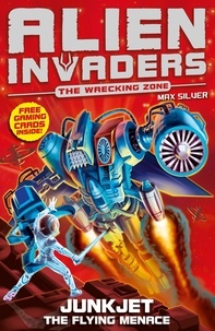 Max Silver - Alien Invaders 7: Junkjet - The Flying Menace.