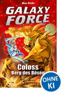 Galaxy Force (Band 1) - Coloss, Berg des Bösen