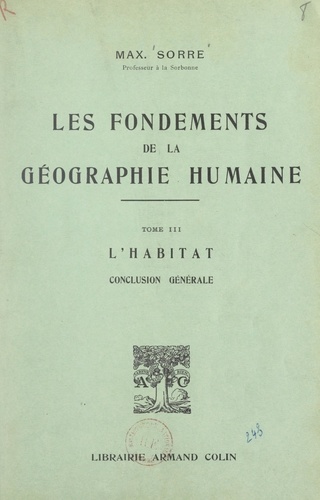 Les fondements de la géographie humaine (3). L'habitat. Conclusion générale
