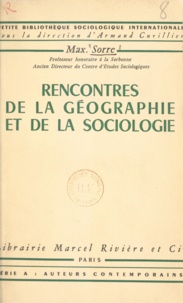 Max Sorre et Armand Cuvillier - Rencontres de la géographie et de la sociologie.