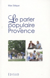 Max Stèque - Le parler populaire de Provence.