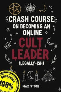 Crash Course on Becoming an Online Cult Leader