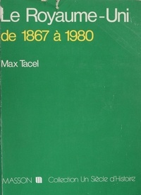 Max Tacel - Le Royaume-Uni (1867-1980).
