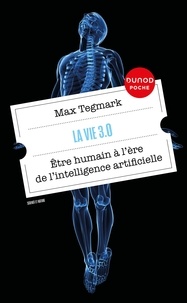 Max Tegmark - La vie 3.0 - Etre humain à l'ère de l'intelligence artificielle.