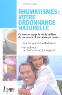 Max Tétau - Rhumatismes : votre ordonnance naturelle.