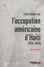 Max U. Duvivier et  Mémoire d'encrier - Trois études sur l'occupation américaine d'Haïti (1915-1934).