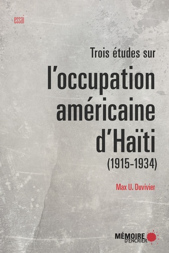 Trois études sur l'occupation américaine d'Haïti (1915-1934)