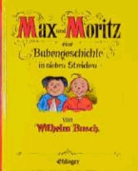 Max und Moritz - Eine Bubengeschichte in sieben Streichen.