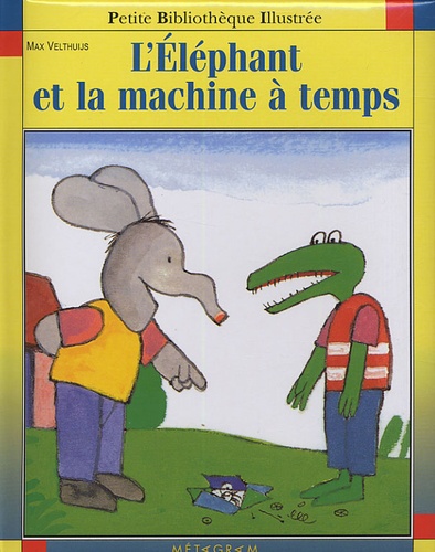 Max Velthuijs - L'Eléphant et la machine à temps.
