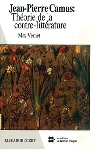 Max Vernet - Jean-Pierre Camus : théorie de la contre-littérature.