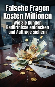 Falsche Fragen Kosten Millionen