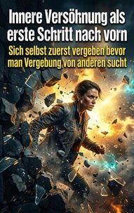 Innere Versöhnung als erste Schritt nach vorn