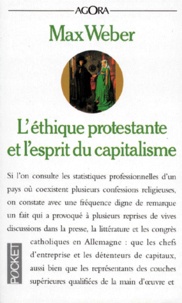 Max Weber - L'Ethique Protestante Et L'Esprit Du Capitalisme Suivi De Les Sectes Protestantes Et L'Esprit Du Capitalisme.