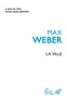 Max Weber - La ville.