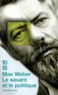 Max Weber - Le Savant Et Le Politique.