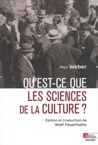 Téléchargement gratuit de livres Google en ligne Qu'est-ce que les sciences de la culture ? 9782271145321 par Max Weber, Wolf Feuerhahn