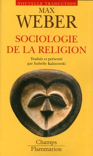 Max Weber - Sociologie de la religion - Economie et société.