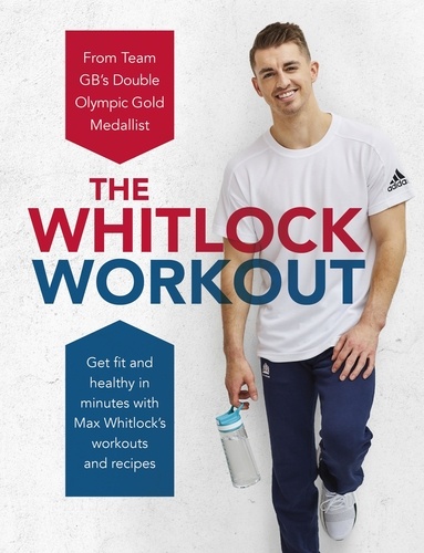 The Whitlock Workout. Get Fit and Healthy in Minutes