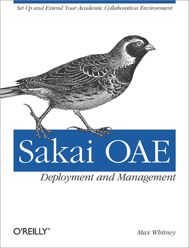Max Whitney - Sakai OAE Deployment and Management - Open Source Collaboration and Learning for Higher Education.
